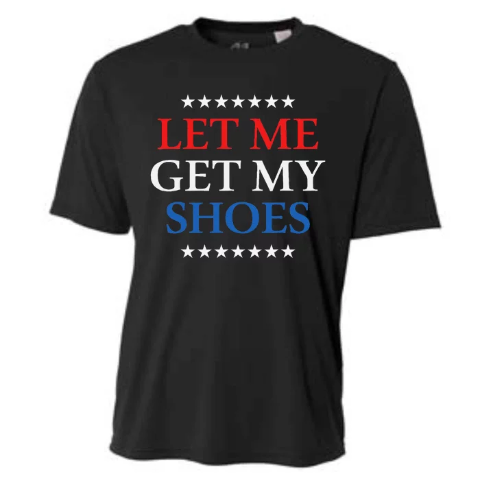 Funny Let Me Get My Shoes Cooling Performance Crew T-Shirt