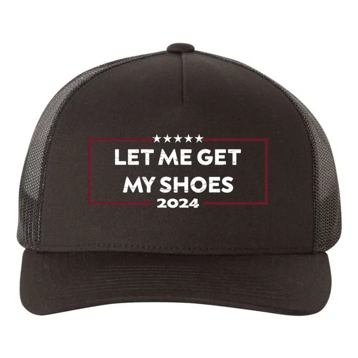 Funny Let Me Get My Shoes Trump 2024 Yupoong Adult 5-Panel Trucker Hat