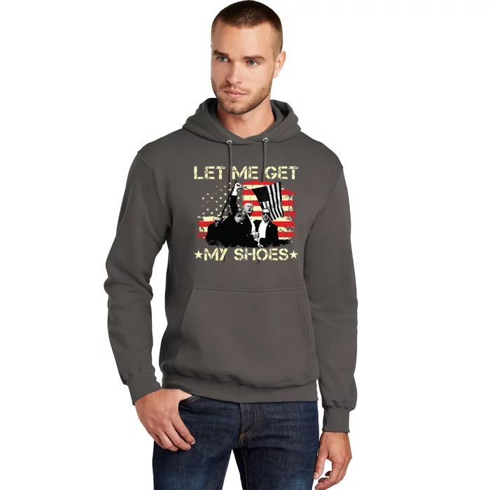 Funny Let Me Get My Shoes Hoodie