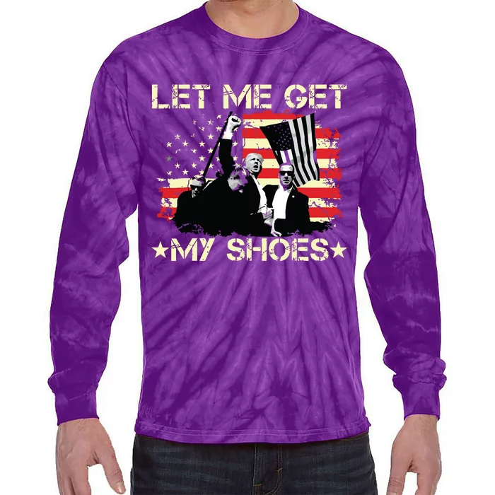 Funny Let Me Get My Shoes Tie-Dye Long Sleeve Shirt