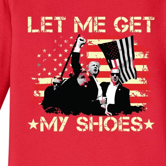 Funny Let Me Get My Shoes Baby Long Sleeve Bodysuit