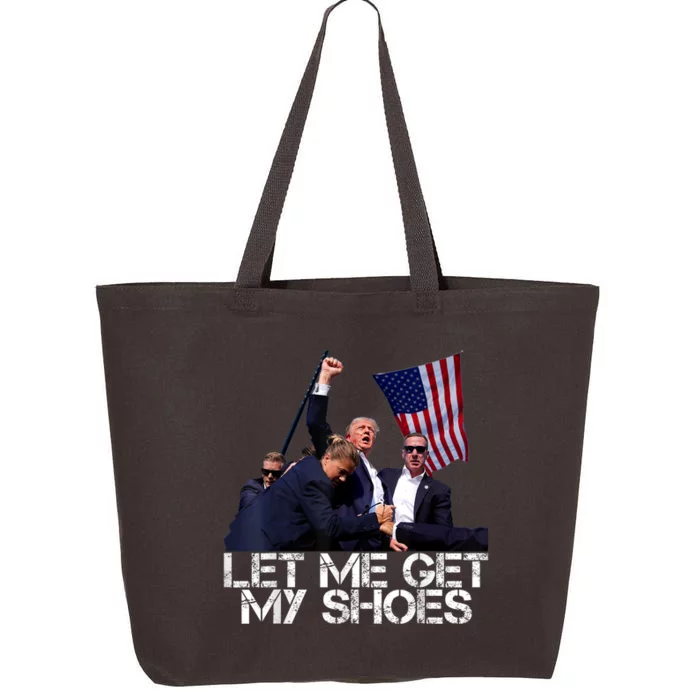 Funny Let Me Get My Shoes 25L Jumbo Tote