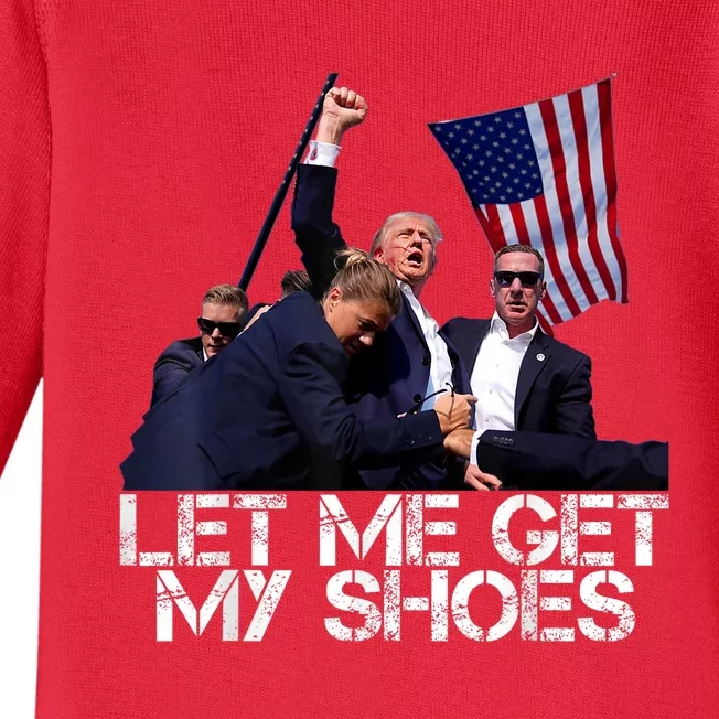 Funny Let Me Get My Shoes Baby Long Sleeve Bodysuit