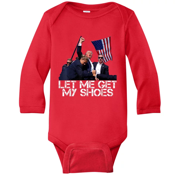 Funny Let Me Get My Shoes Baby Long Sleeve Bodysuit