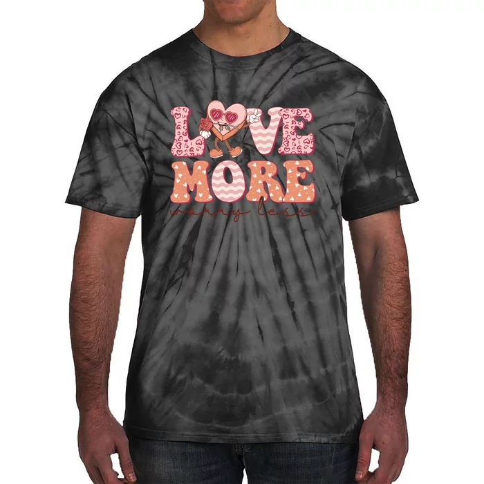 Funny Love More Worry Less Retro Valentine's Day Gift Tie-Dye T-Shirt