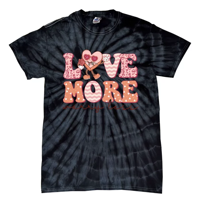 Funny Love More Worry Less Retro Valentine's Day Gift Tie-Dye T-Shirt