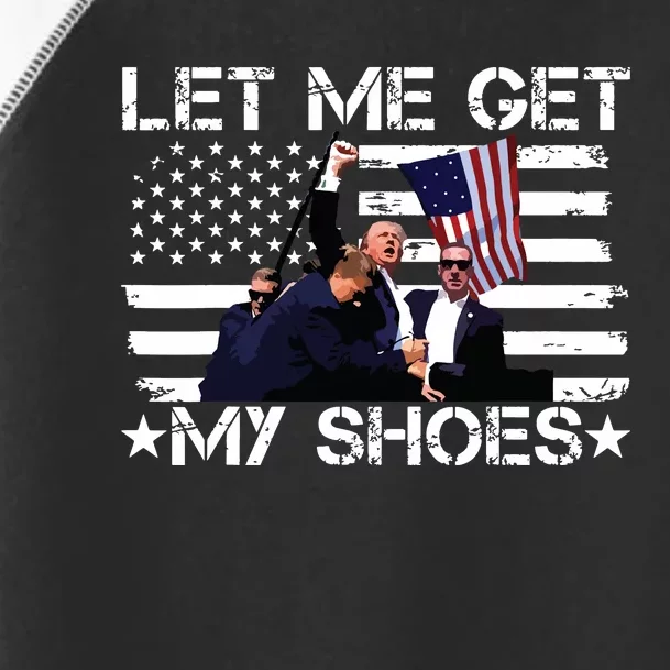 Funny Let Me Get My Shoes Toddler Fine Jersey T-Shirt