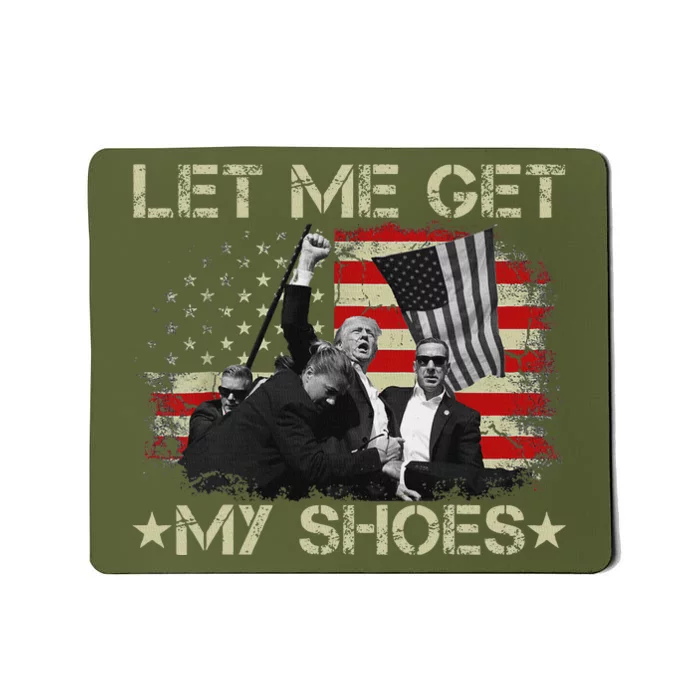 Funny Let Me Get My Shoes And Hustle Mousepad