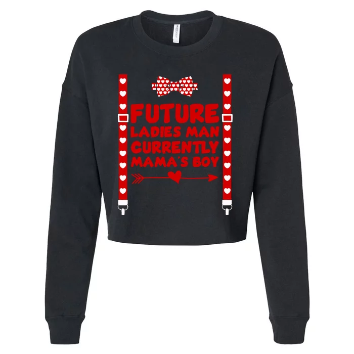 Future Ladies Man Currently Mama's Boy Valentine's Day Gift Cropped Pullover Crew