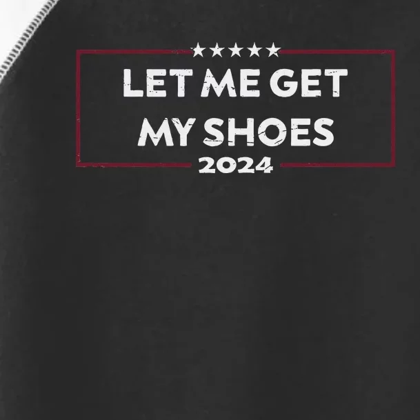 Funny Let Me Get My Shoes And Go Toddler Fine Jersey T-Shirt