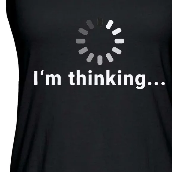 Funny Loading Meme IT Outfits Im Thinking Ladies Essential Flowy Tank