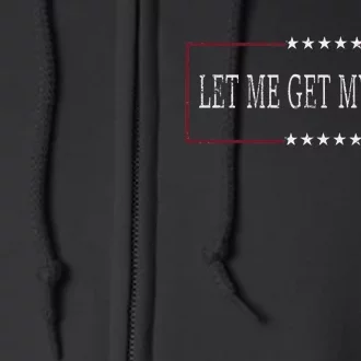 Funny Let Me Get My Shoes Humor Full Zip Hoodie