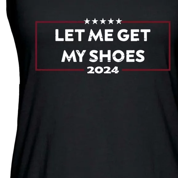 Funny Let Me Get My Shoes Ladies Essential Flowy Tank