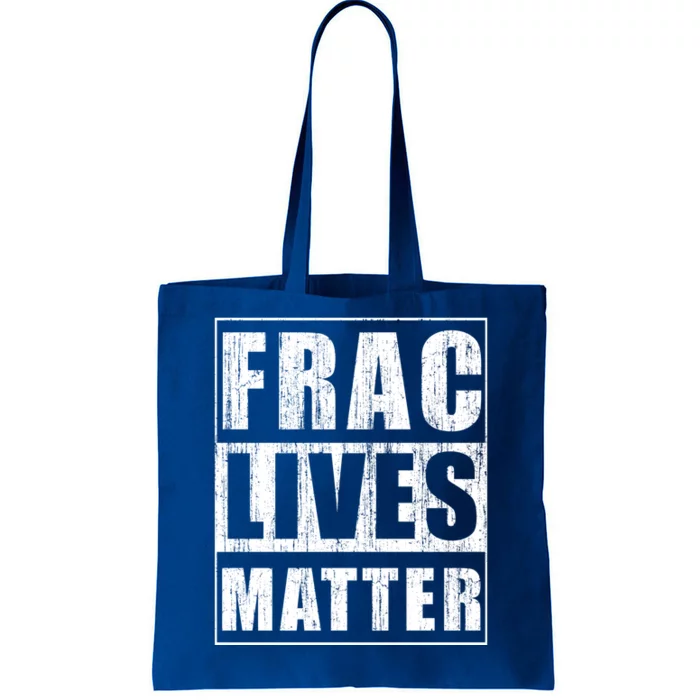 Frac Lives Matter Funny Gift For Antigiftfracking Activist Gift Tote Bag