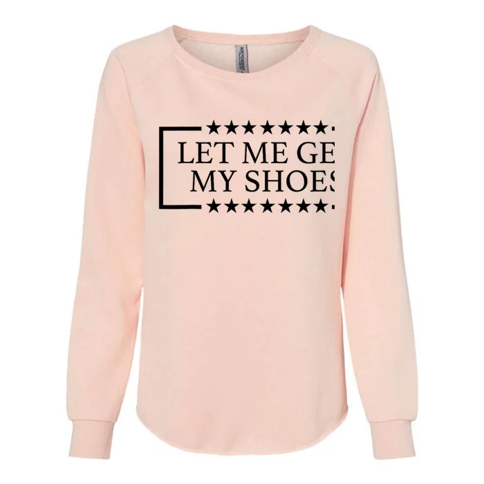 Funny Let Me Get My Shoes Trump 24 Womens California Wash Sweatshirt