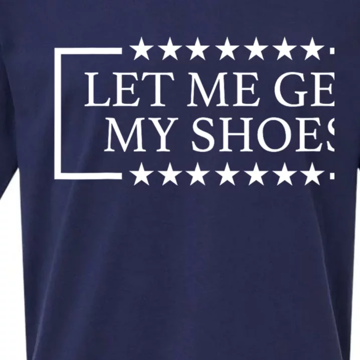 Funny Let Me Get My Shoes Trump 24 Sueded Cloud Jersey T-Shirt