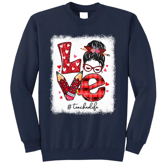 Funny Love Messy Bun Teacher Life Valentines Day Matching Tall Sweatshirt