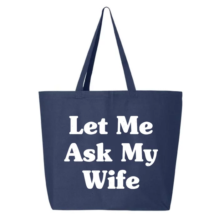 Funny Let Me Ask My Wife 25L Jumbo Tote