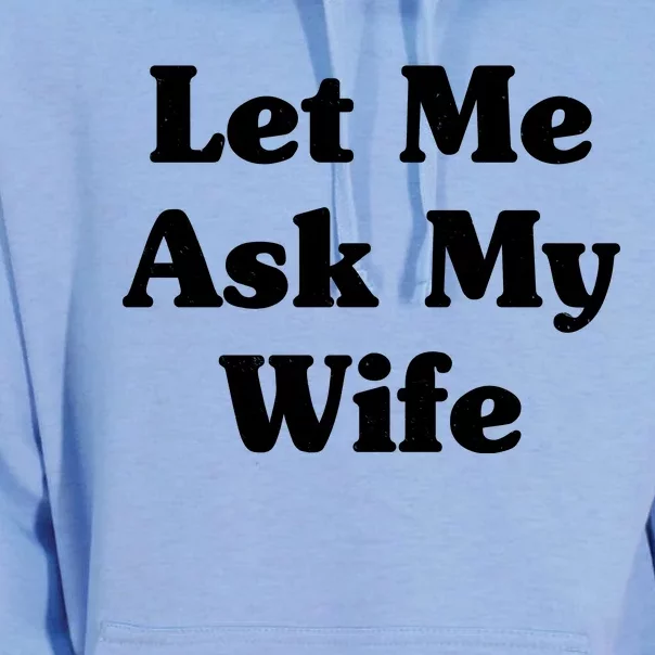 Funny Let Me Ask My Wife Unisex Surf Hoodie