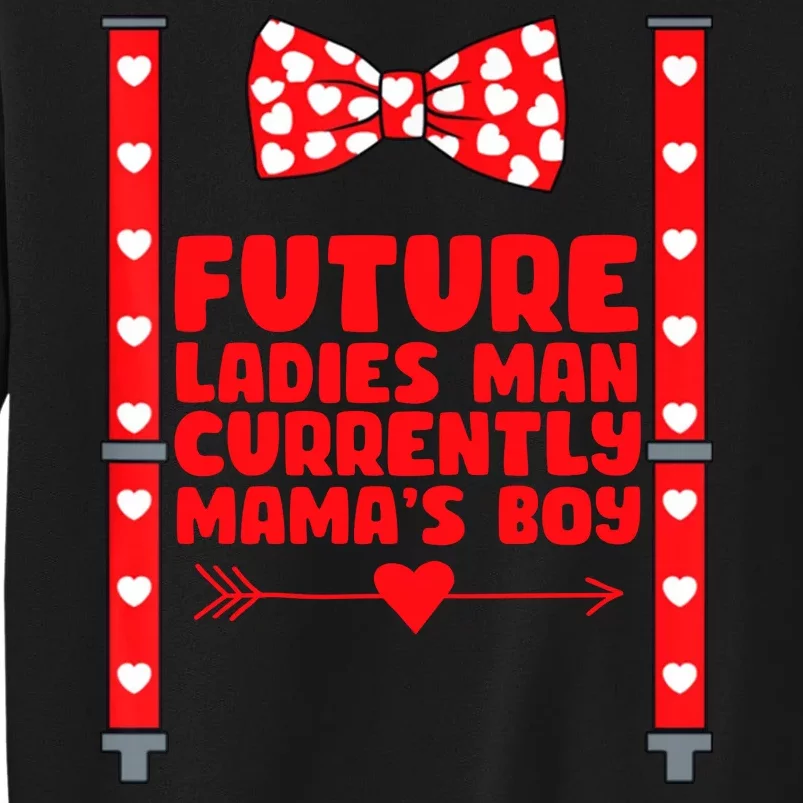 Future Ladies Man Currently Mama's Boy Tall Sweatshirt