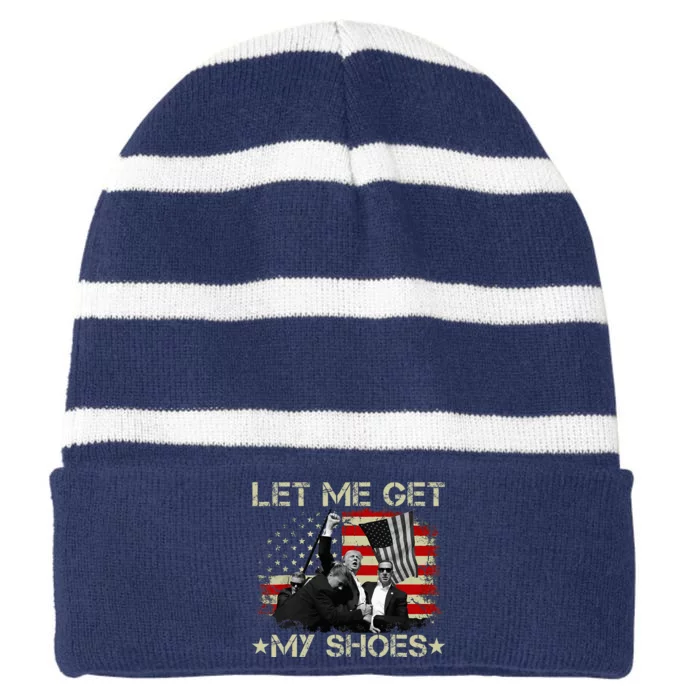 Funny Let Me Get My Shoes Striped Beanie with Solid Band