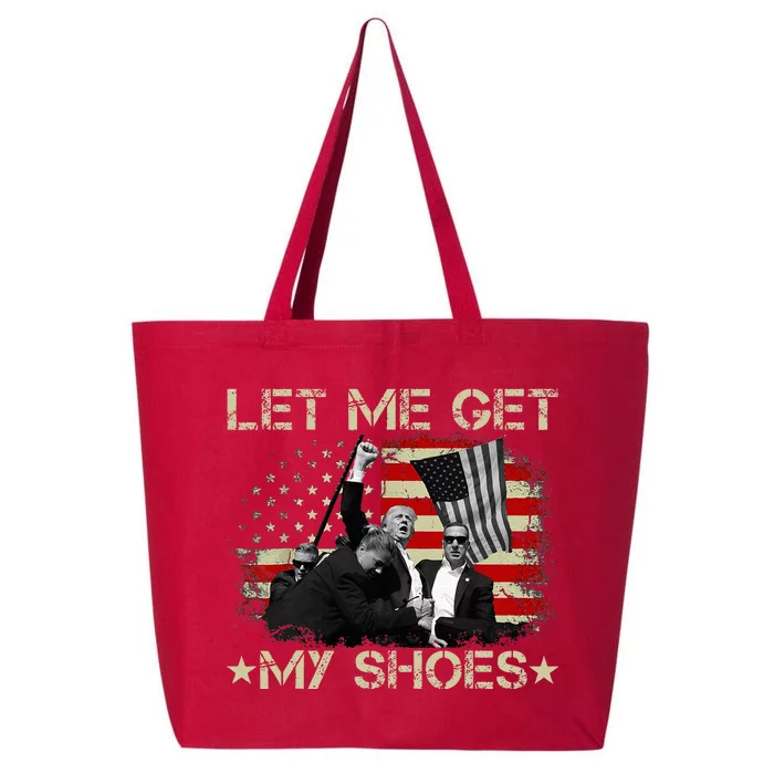 Funny Let Me Get My Shoes 25L Jumbo Tote