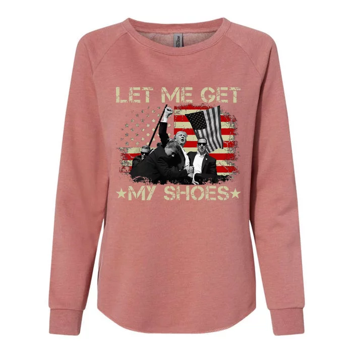 Funny Let Me Get My Shoes Womens California Wash Sweatshirt