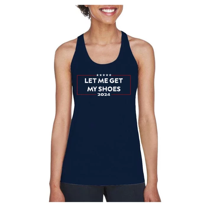 Funny Let Me Get My Shoes Women's Racerback Tank