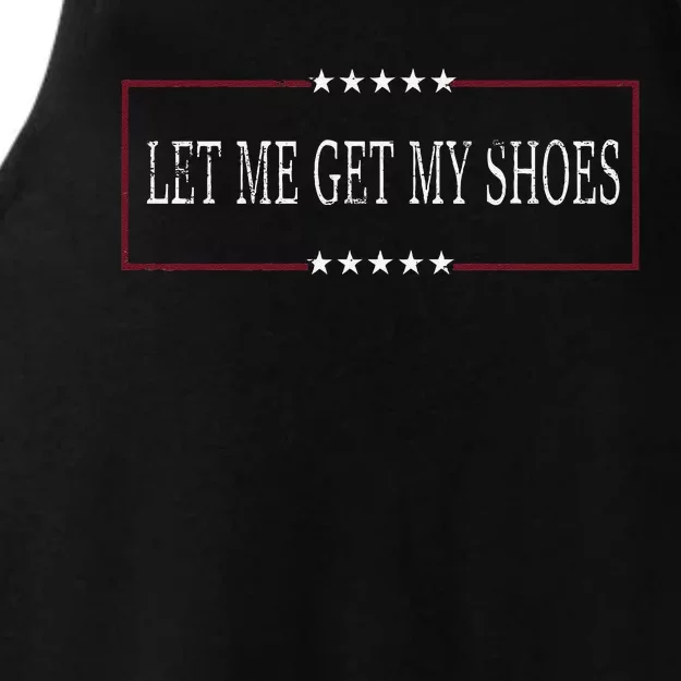 Funny Let Me Get My Shoes Ladies Tri-Blend Wicking Tank