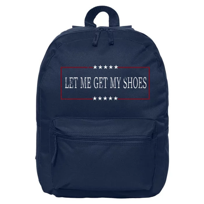 Funny Let Me Get My Shoes 16 in Basic Backpack