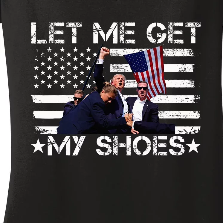 Funny Let Me Get My Shoes Women's V-Neck T-Shirt