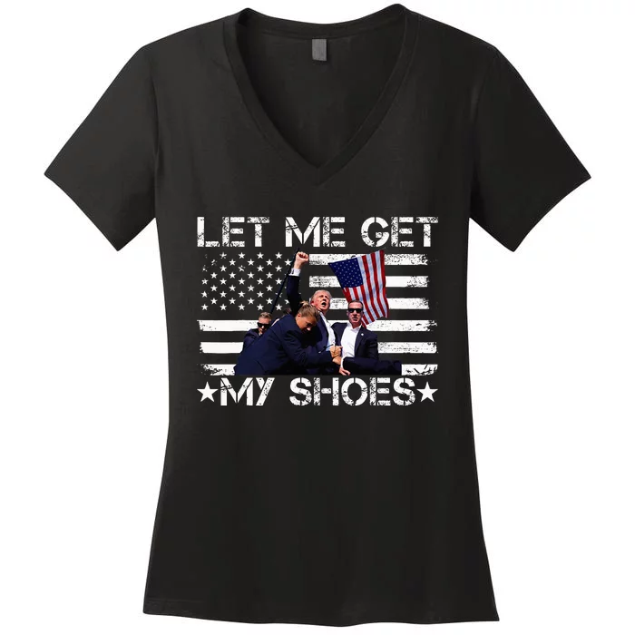 Funny Let Me Get My Shoes Women's V-Neck T-Shirt