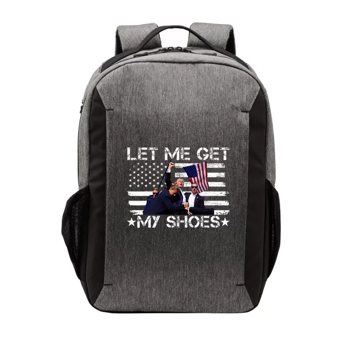 Funny Let Me Get My Shoes Vector Backpack