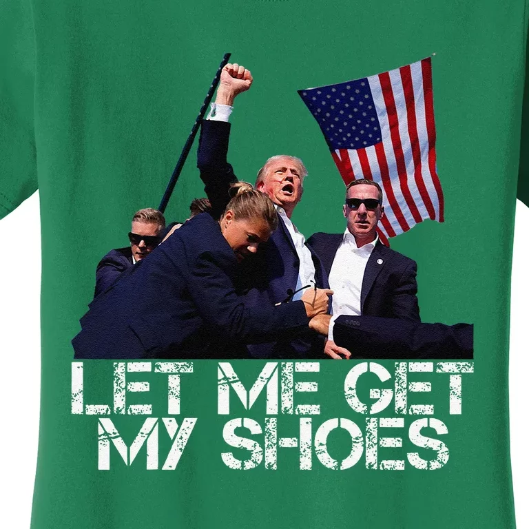 Funny Let Me Get My Shoes Women's T-Shirt