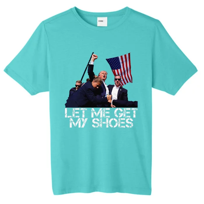 Funny Let Me Get My Shoes ChromaSoft Performance T-Shirt