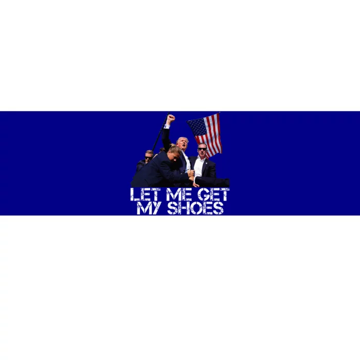 Funny Let Me Get My Shoes Bumper Sticker