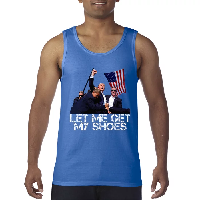 Funny Let Me Get My Shoes Tank Top