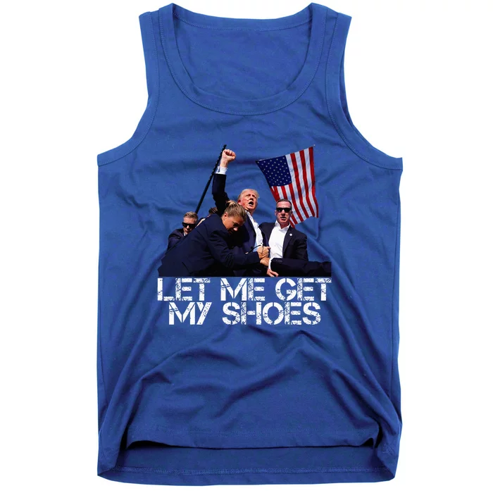 Funny Let Me Get My Shoes Tank Top