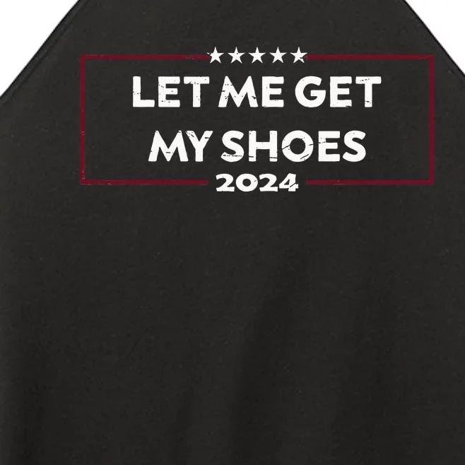 Funny Let Me Get My Shoes Women’s Perfect Tri Rocker Tank