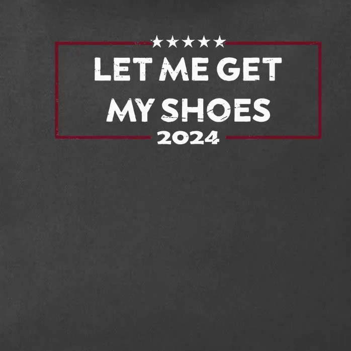 Funny Let Me Get My Shoes Zip Tote Bag