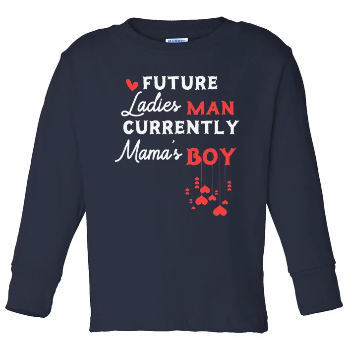 Future Ladies Man Current Mamas For Valentines Day Love Toddler Long Sleeve Shirt