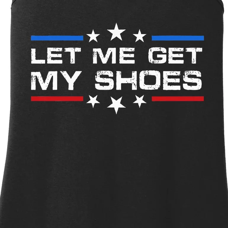 Funny Let Me Get My Shoes Ladies Essential Tank