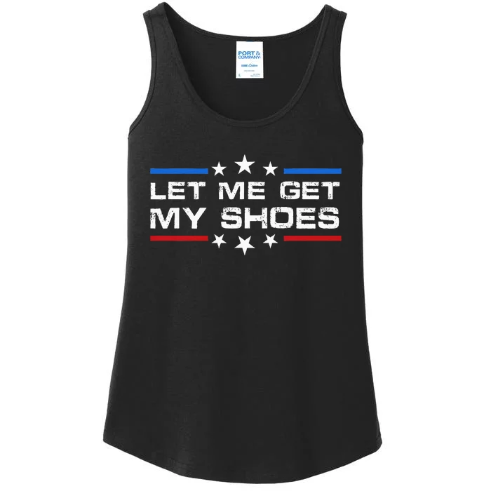 Funny Let Me Get My Shoes Ladies Essential Tank