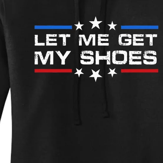 Funny Let Me Get My Shoes Women's Pullover Hoodie