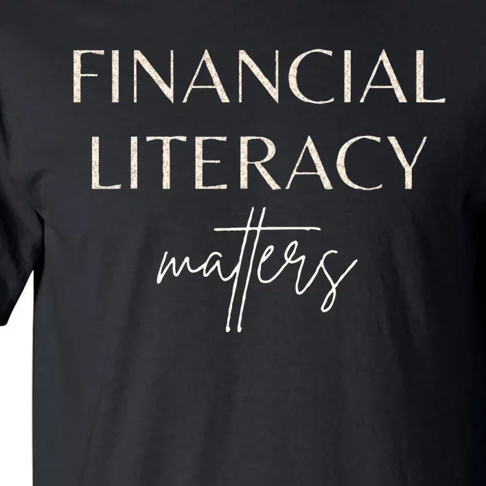 Financial Literacy Matters For Financial Advisor Coaches Tall T-Shirt