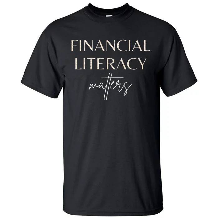 Financial Literacy Matters For Financial Advisor Coaches Tall T-Shirt