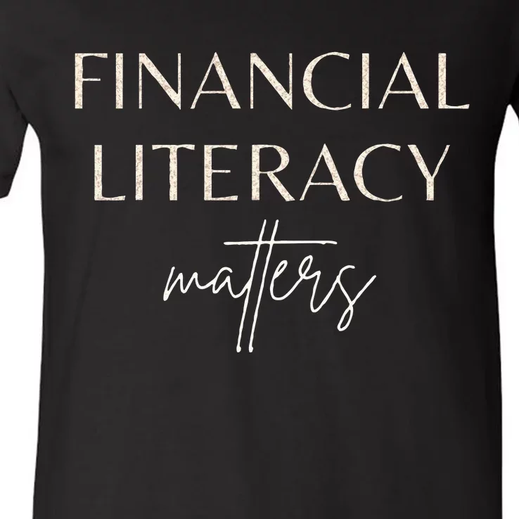 Financial Literacy Matters For Financial Advisor Coaches V-Neck T-Shirt