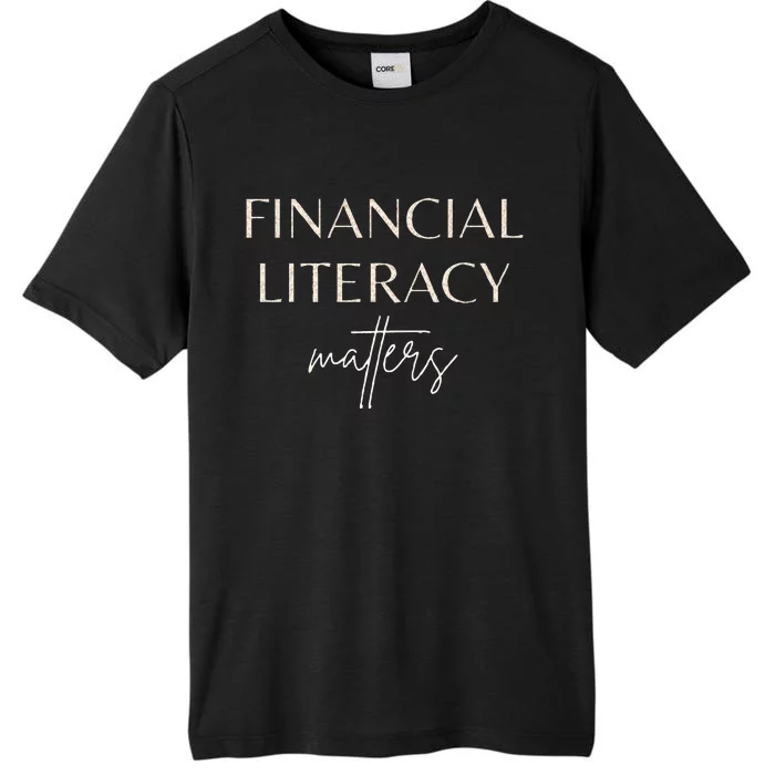 Financial Literacy Matters For Financial Advisor Coaches ChromaSoft Performance T-Shirt