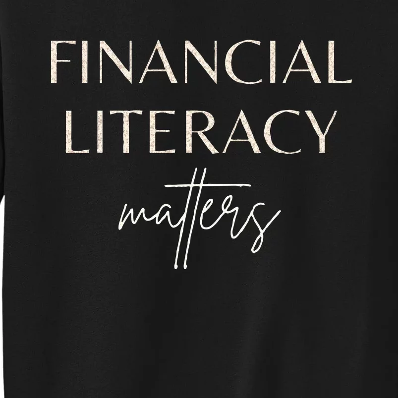 Financial Literacy Matters For Financial Advisor Coaches Tall Sweatshirt