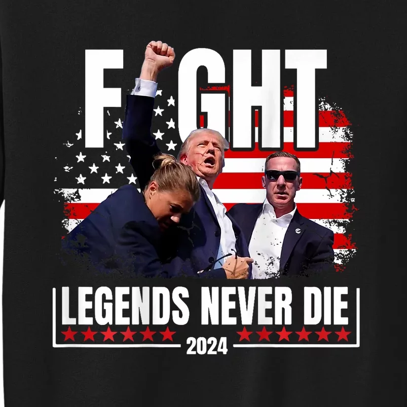 Fight Legends Never Die 2024 Tall Sweatshirt